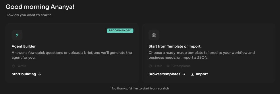 Home dashboard showing the greeting, the How do you want to start? heading, the Agent Builder card with its RECOMMENDED badge, the Start from Template or Import card, and the start from scratch link underneath